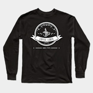 01 - COFFEE LOVER SINCE 1970 Long Sleeve T-Shirt